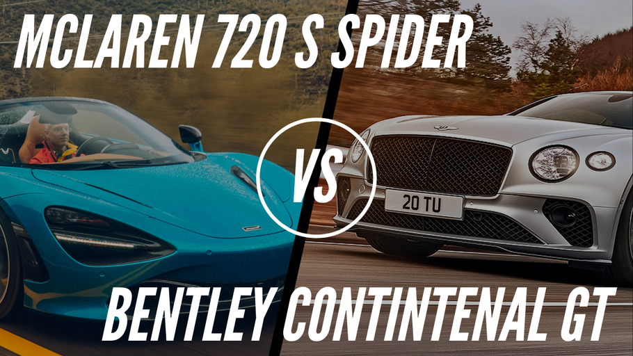 McLaren 720S Spider vs Bentley Contintenal GT - Wir haben getestet